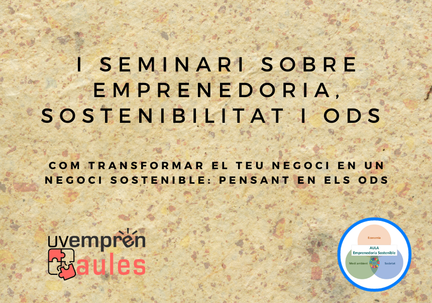 I Seminari sobre Emprenedoria, Sostenibilitat i ODS: “Com transformar el teu negoci en un negoci sostenible: pensant en els ODS”